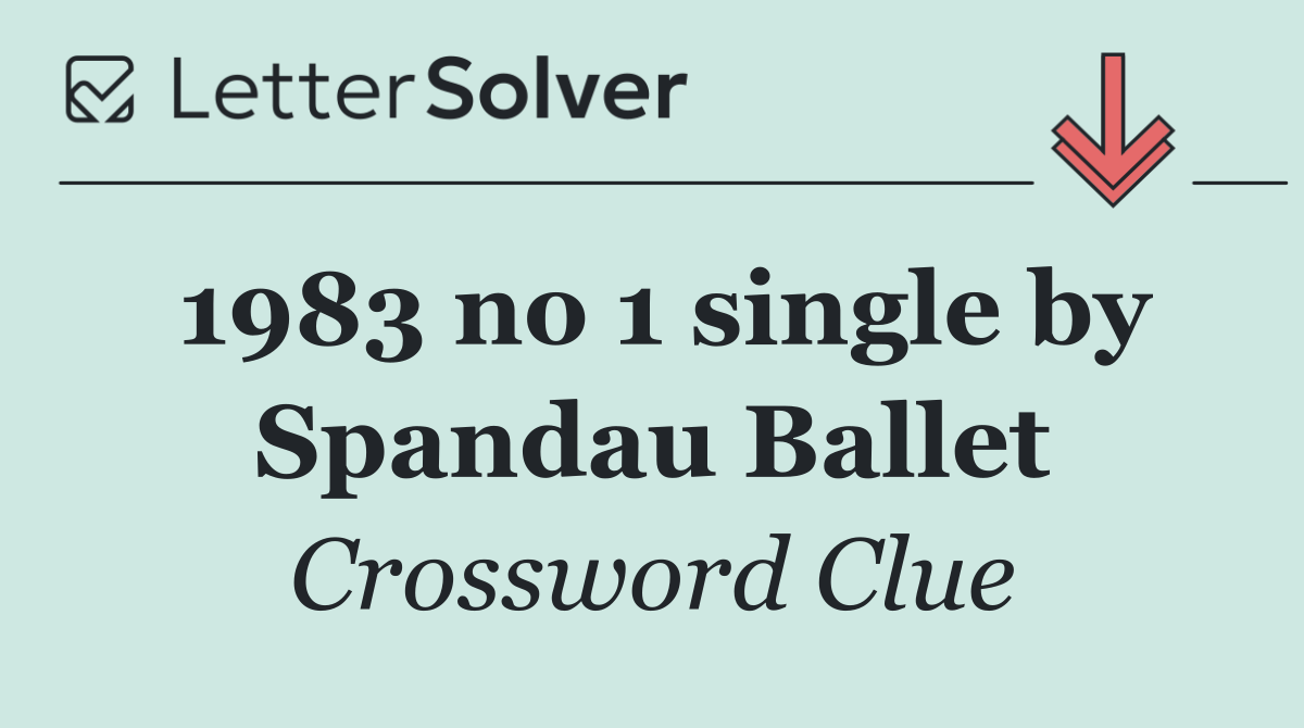 1983 no 1 single by Spandau Ballet