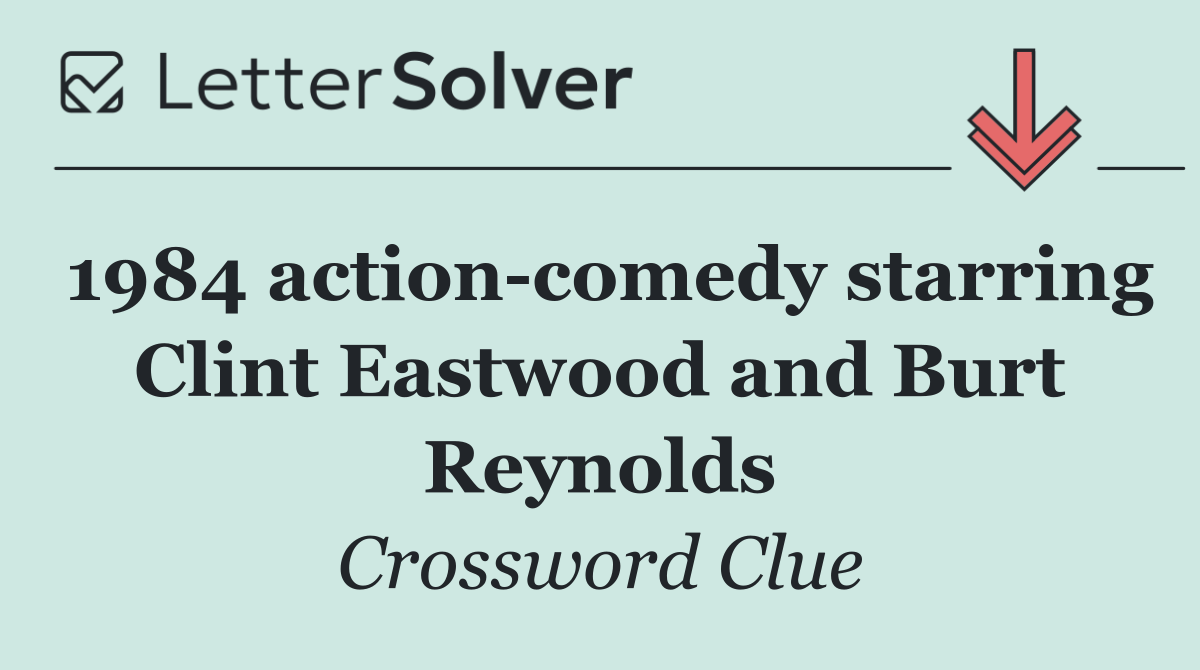 1984 action comedy starring Clint Eastwood and Burt Reynolds