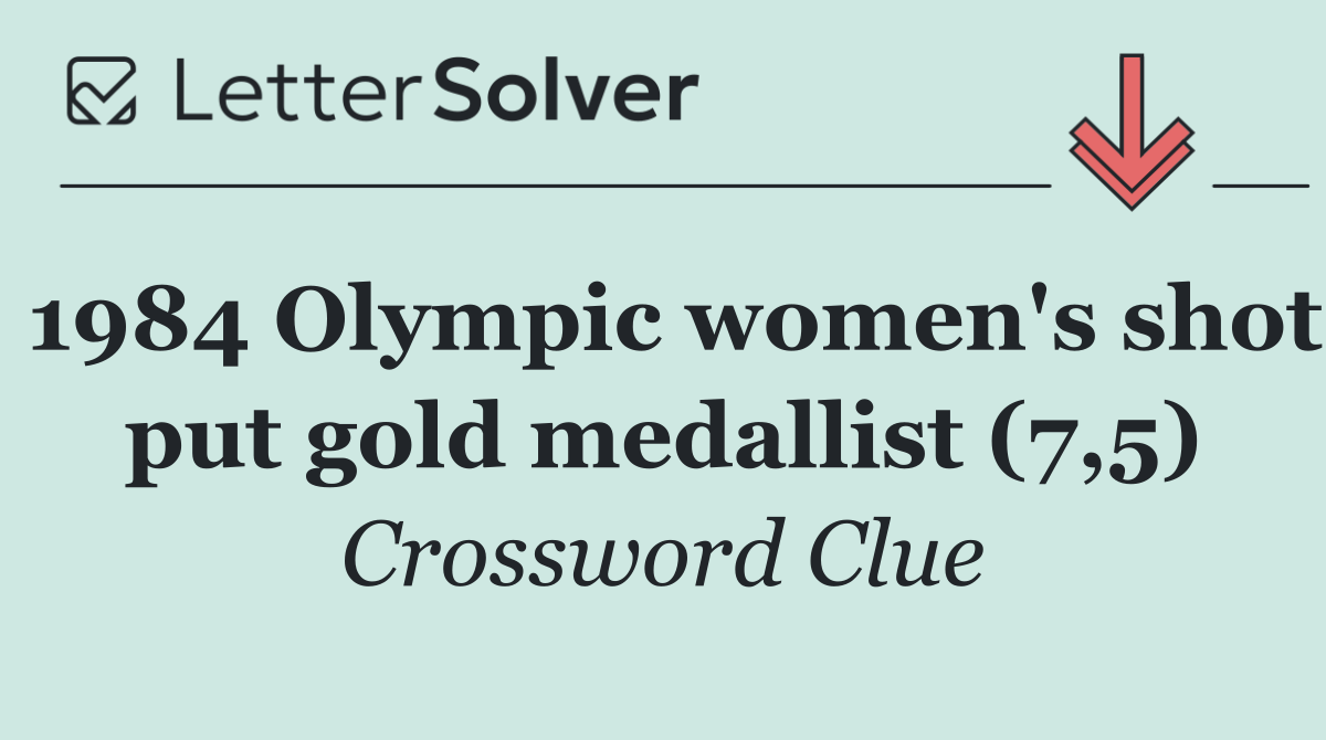 1984 Olympic women's shot put gold medallist (7,5)