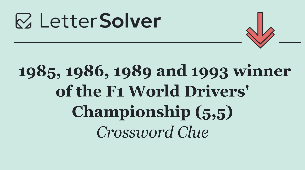 1985, 1986, 1989 and 1993 winner of the F1 World Drivers' Championship (5,5)