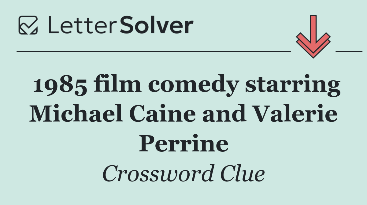 1985 film comedy starring Michael Caine and Valerie Perrine