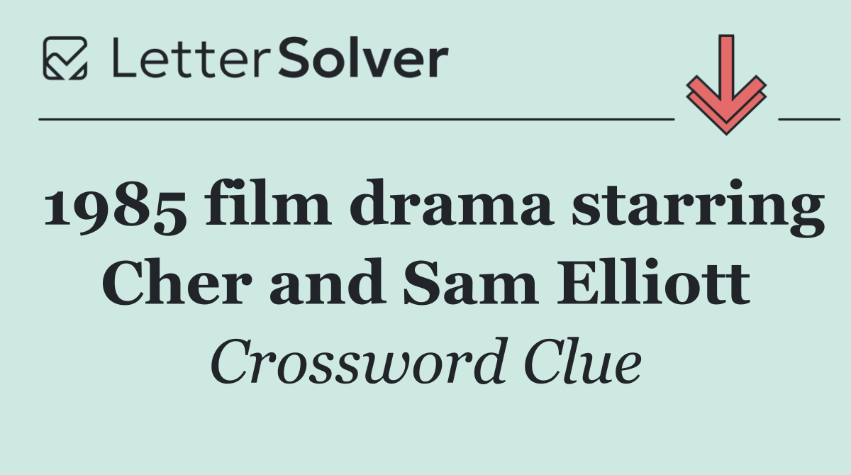 1985 film drama starring Cher and Sam Elliott