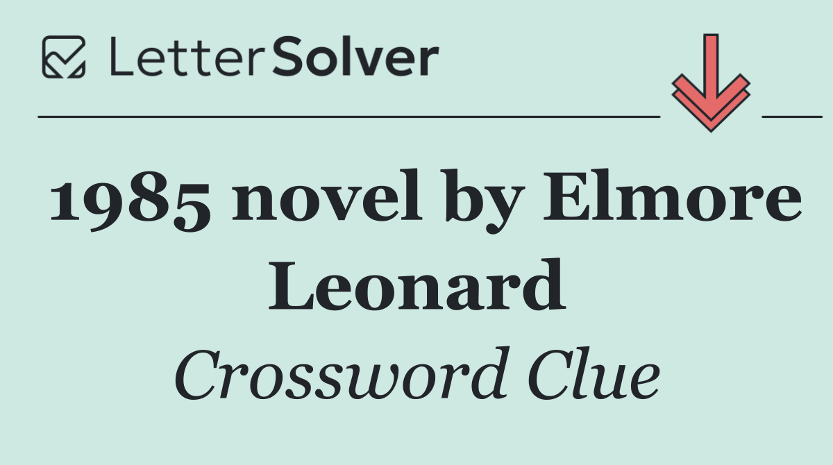 1985 novel by Elmore Leonard