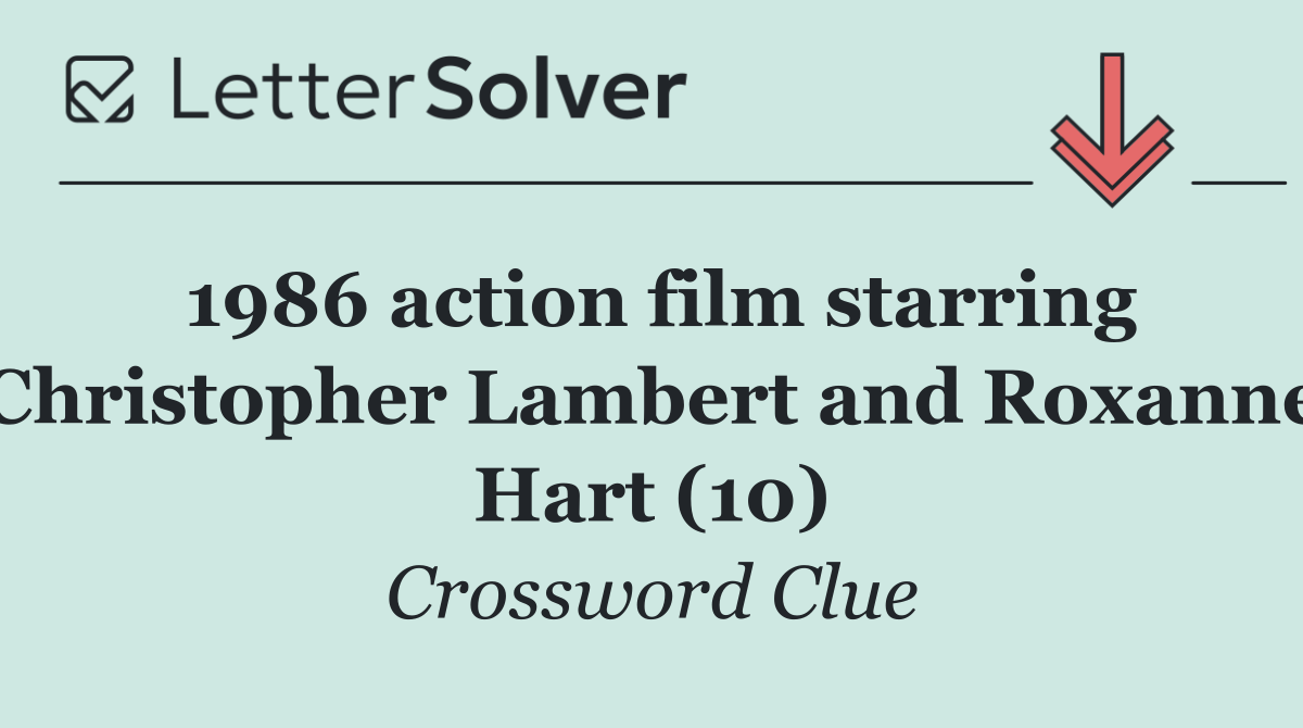 1986 action film starring Christopher Lambert and Roxanne Hart (10)