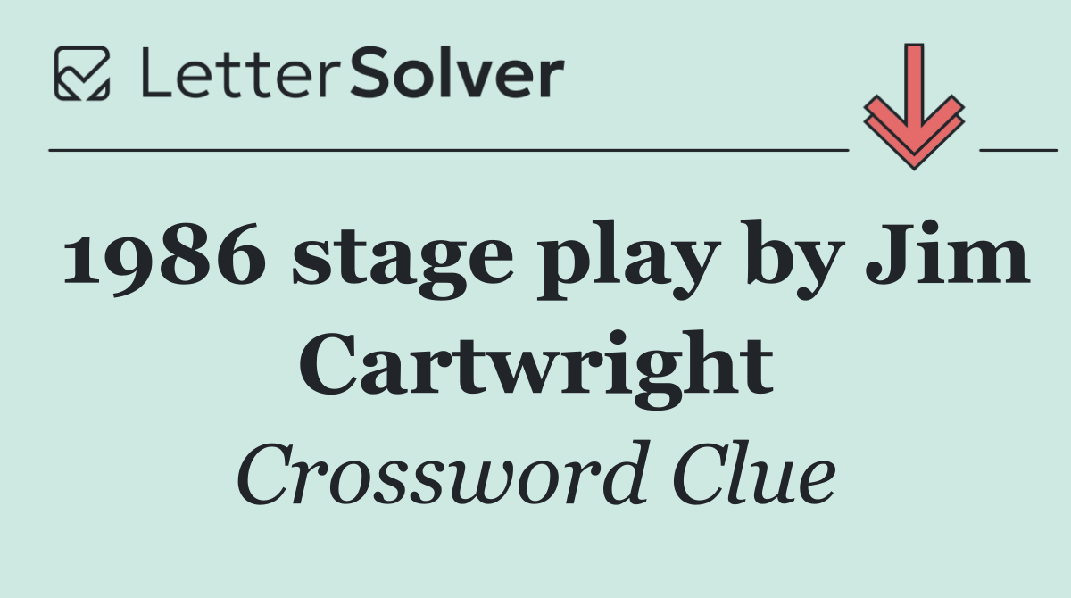 1986 stage play by Jim Cartwright