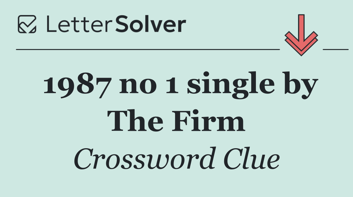 1987 no 1 single by The Firm