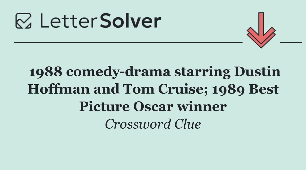 1988 comedy drama starring Dustin Hoffman and Tom Cruise; 1989 Best Picture Oscar winner