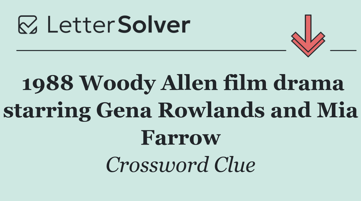 1988 Woody Allen film drama starring Gena Rowlands and Mia Farrow
