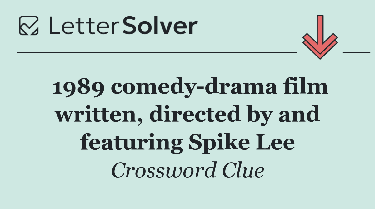 1989 comedy drama film written, directed by and featuring Spike Lee
