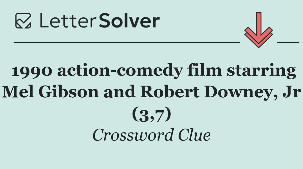 1990 action comedy film starring Mel Gibson and Robert Downey, Jr (3,7)