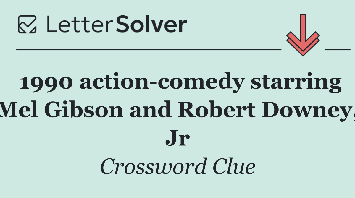 1990 action comedy starring Mel Gibson and Robert Downey, Jr