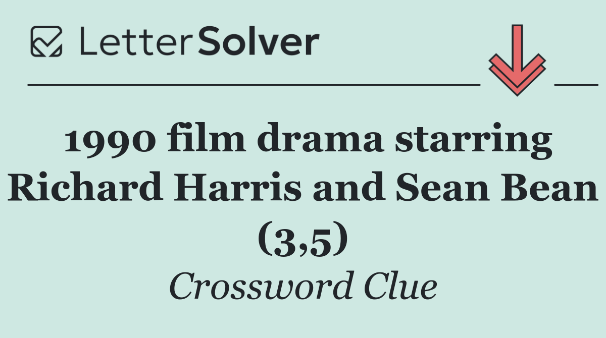 1990 film drama starring Richard Harris and Sean Bean (3,5)