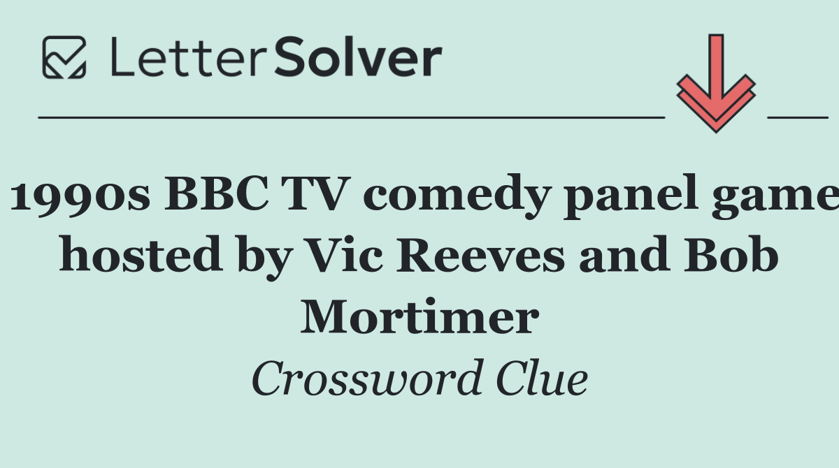 1990s BBC TV comedy panel game hosted by Vic Reeves and Bob Mortimer