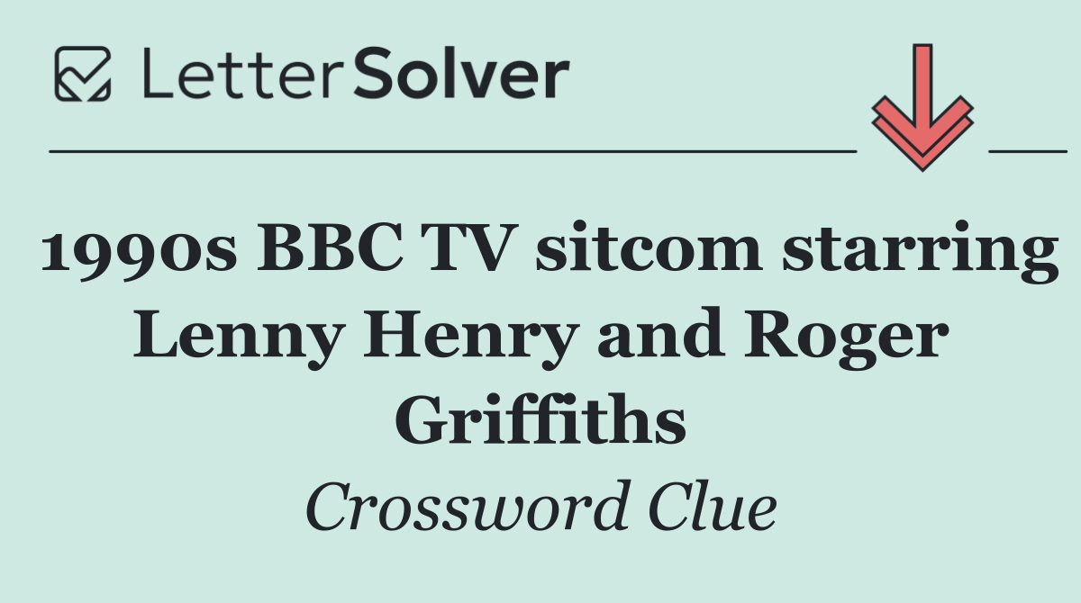 1990s BBC TV sitcom starring Lenny Henry and Roger Griffiths