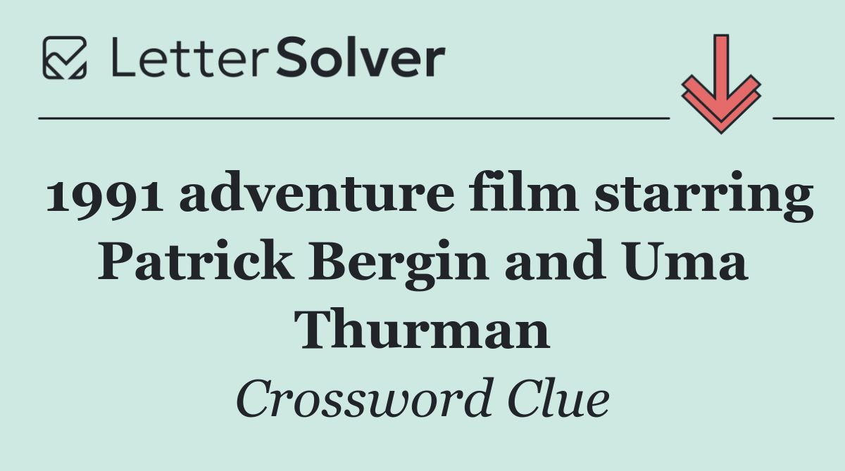1991 adventure film starring Patrick Bergin and Uma Thurman