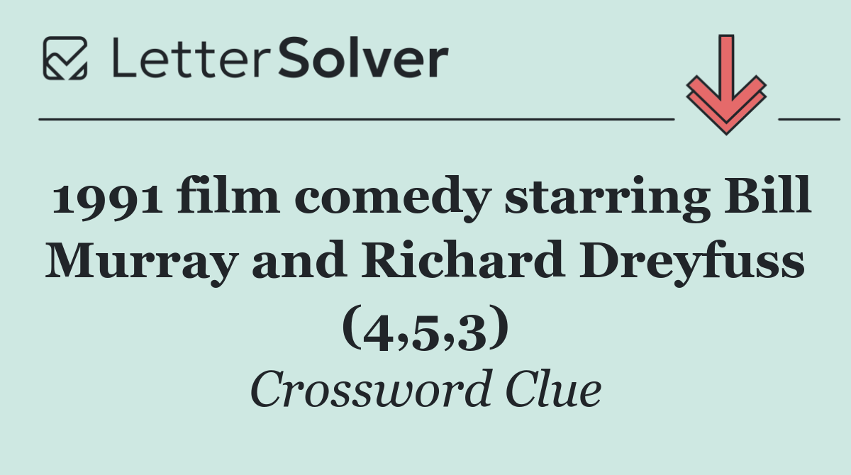 1991 film comedy starring Bill Murray and Richard Dreyfuss (4,5,3)