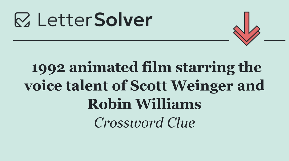 1992 animated film starring the voice talent of Scott Weinger and Robin Williams