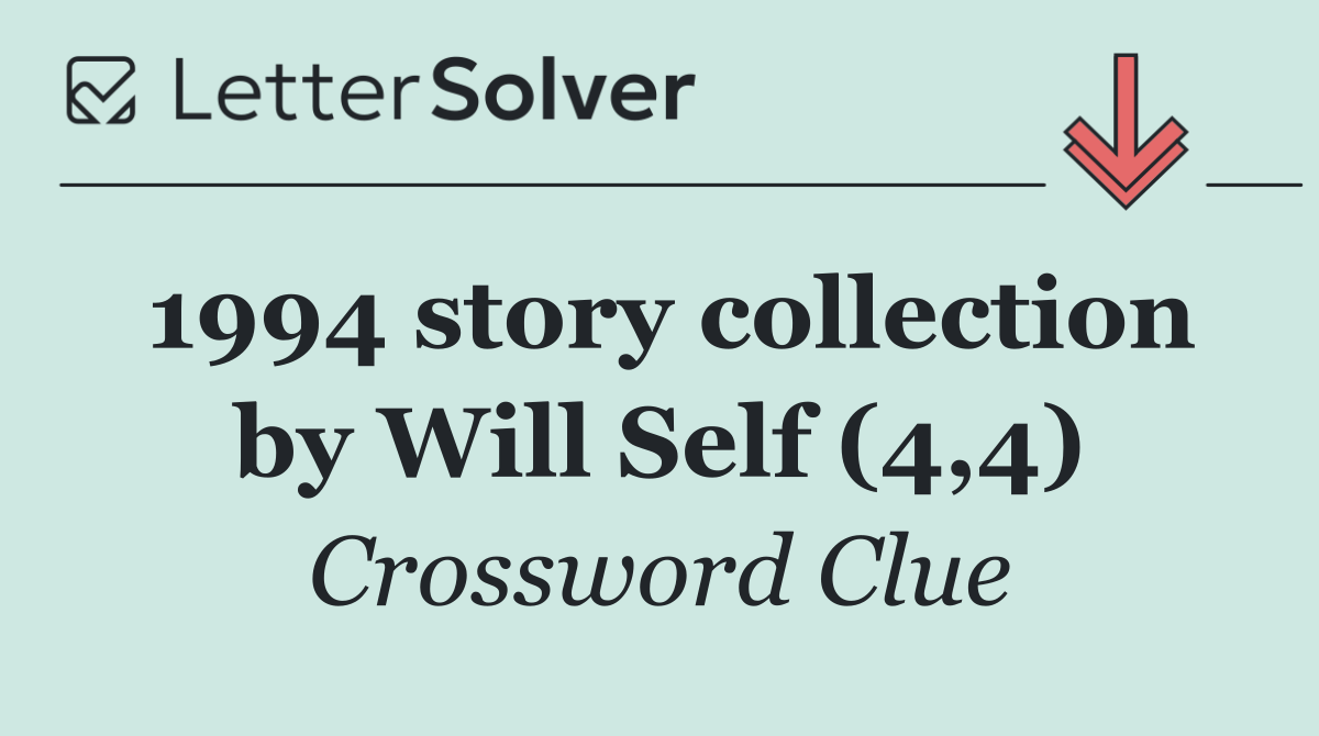 1994 story collection by Will Self (4,4)