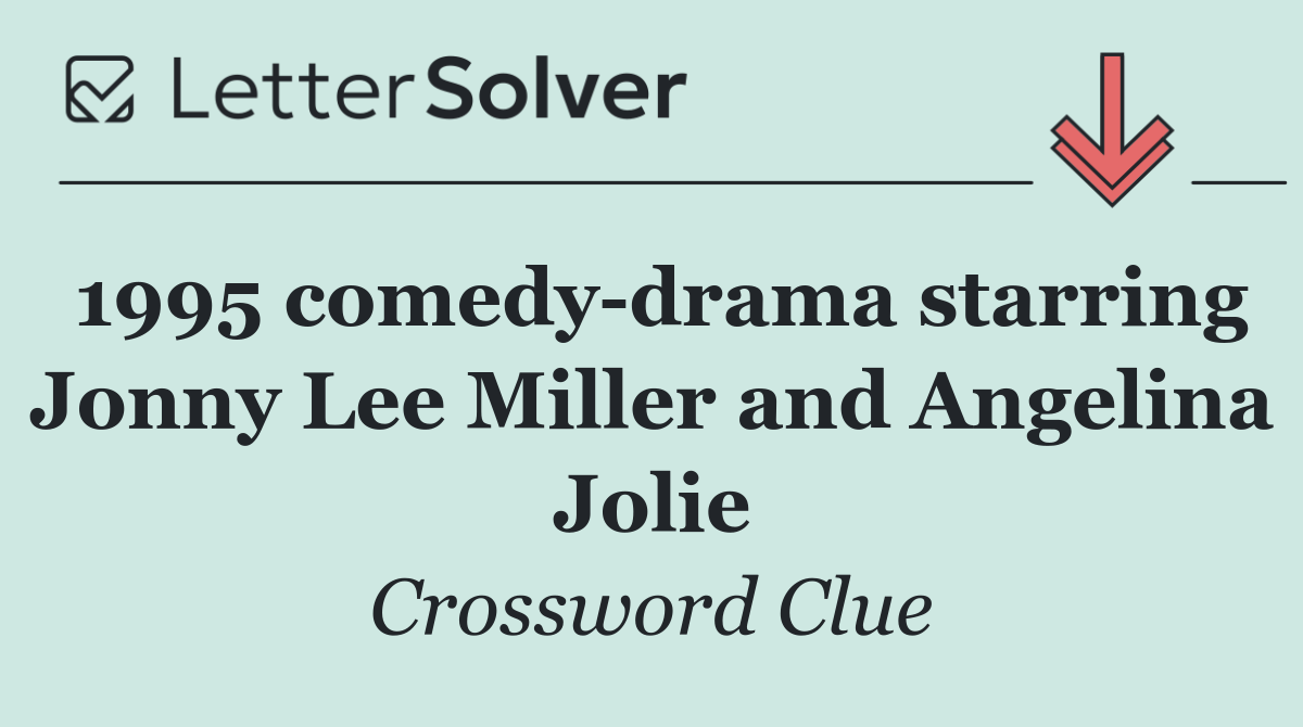 1995 comedy drama starring Jonny Lee Miller and Angelina Jolie