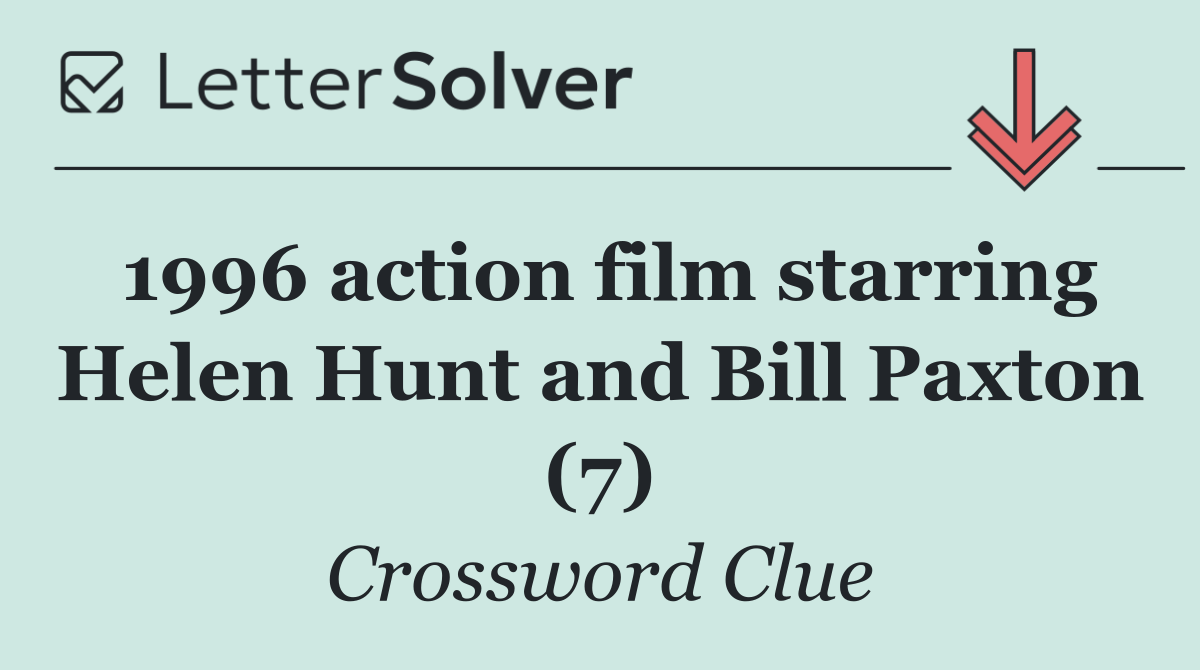 1996 action film starring Helen Hunt and Bill Paxton (7)
