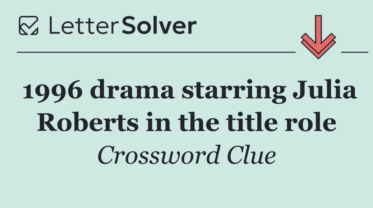 1996 drama starring Julia Roberts in the title role