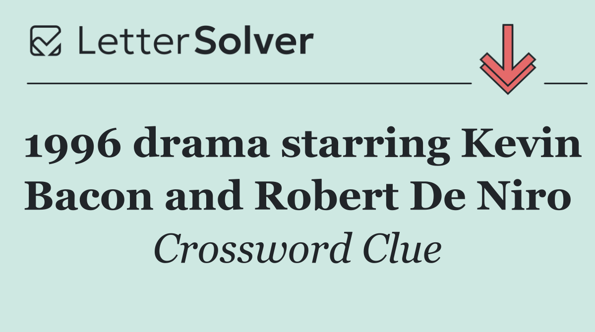 1996 drama starring Kevin Bacon and Robert De Niro