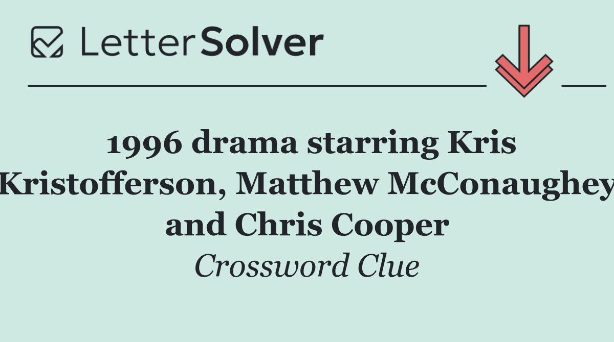 1996 drama starring Kris Kristofferson, Matthew McConaughey and Chris Cooper