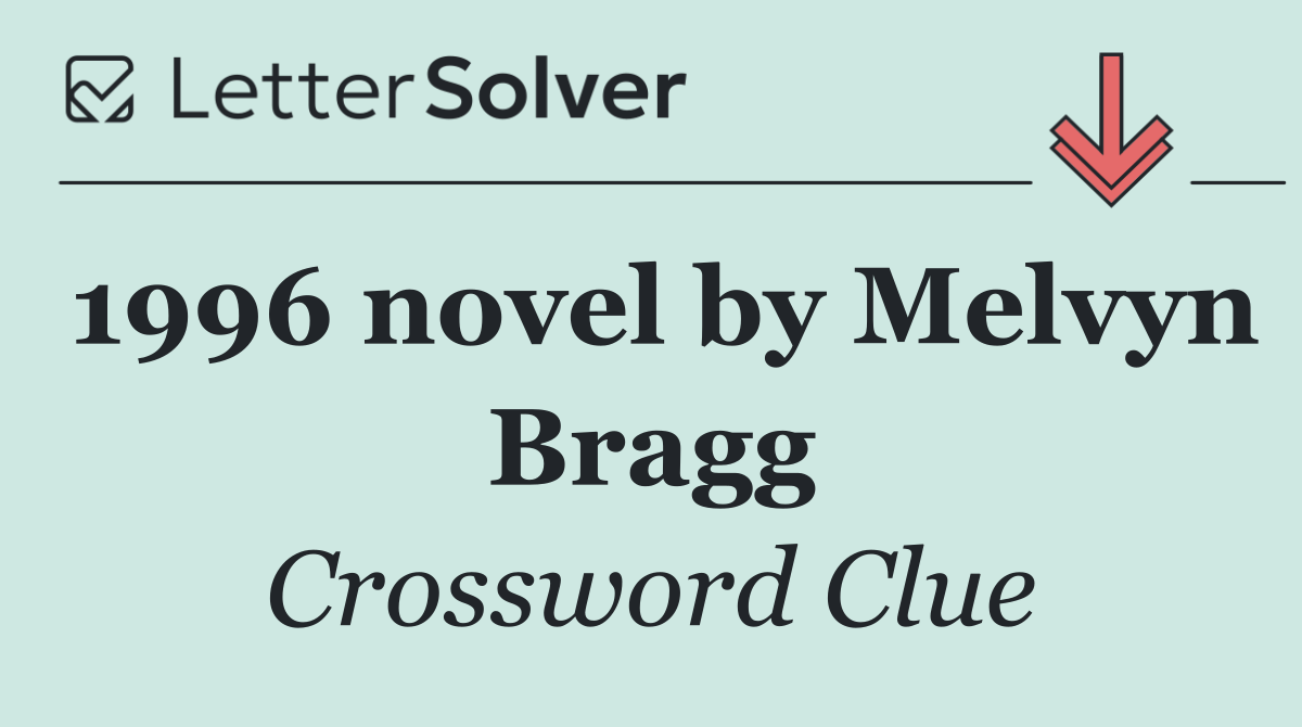 1996 novel by Melvyn Bragg