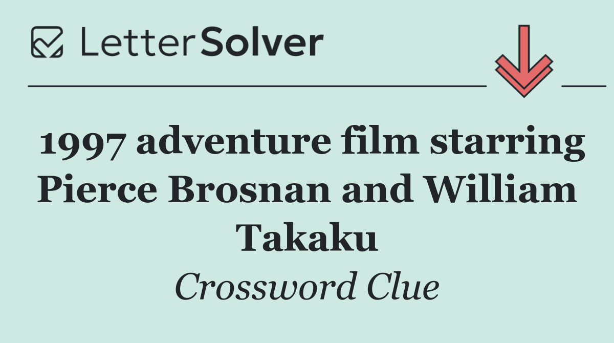 1997 adventure film starring Pierce Brosnan and William Takaku