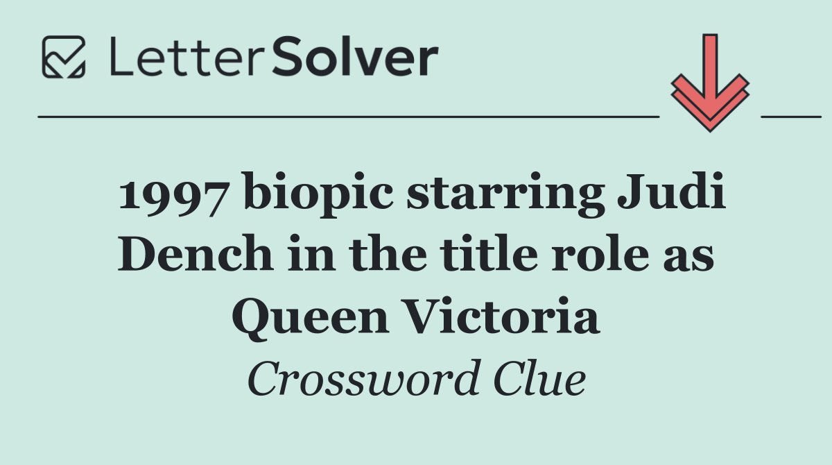 1997 biopic starring Judi Dench in the title role as Queen Victoria