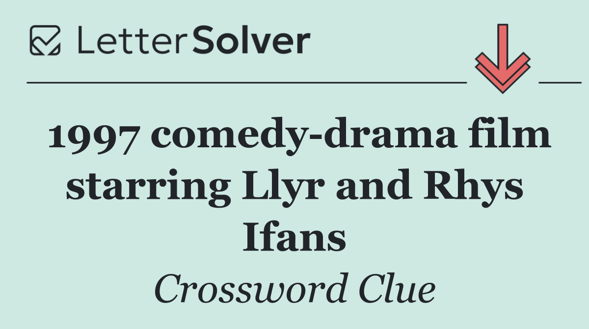 1997 comedy drama film starring Llyr and Rhys Ifans