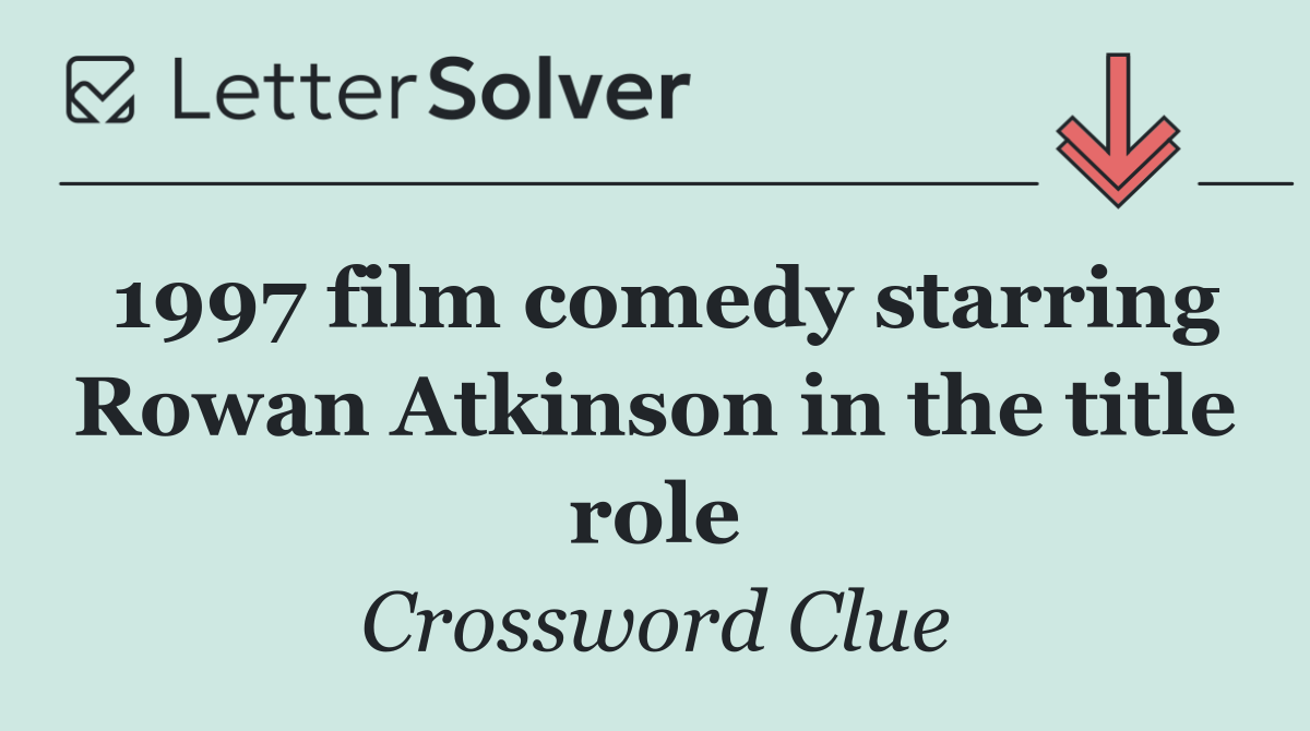 1997 film comedy starring Rowan Atkinson in the title role