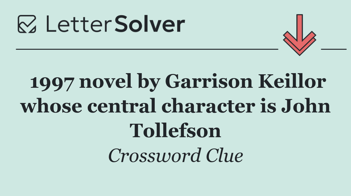 1997 novel by Garrison Keillor whose central character is John Tollefson