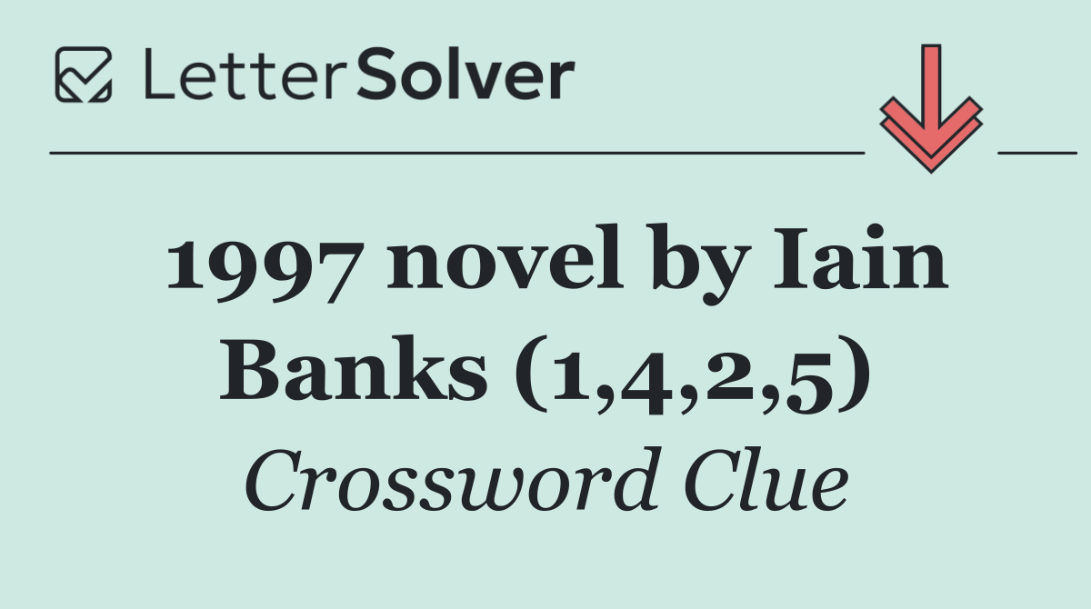 1997 novel by Iain Banks (1,4,2,5)