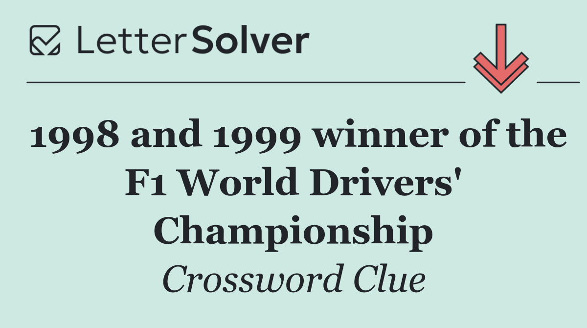 1998 and 1999 winner of the F1 World Drivers' Championship