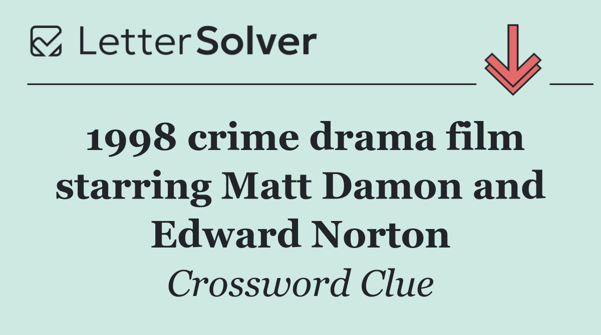 1998 crime drama film starring Matt Damon and Edward Norton