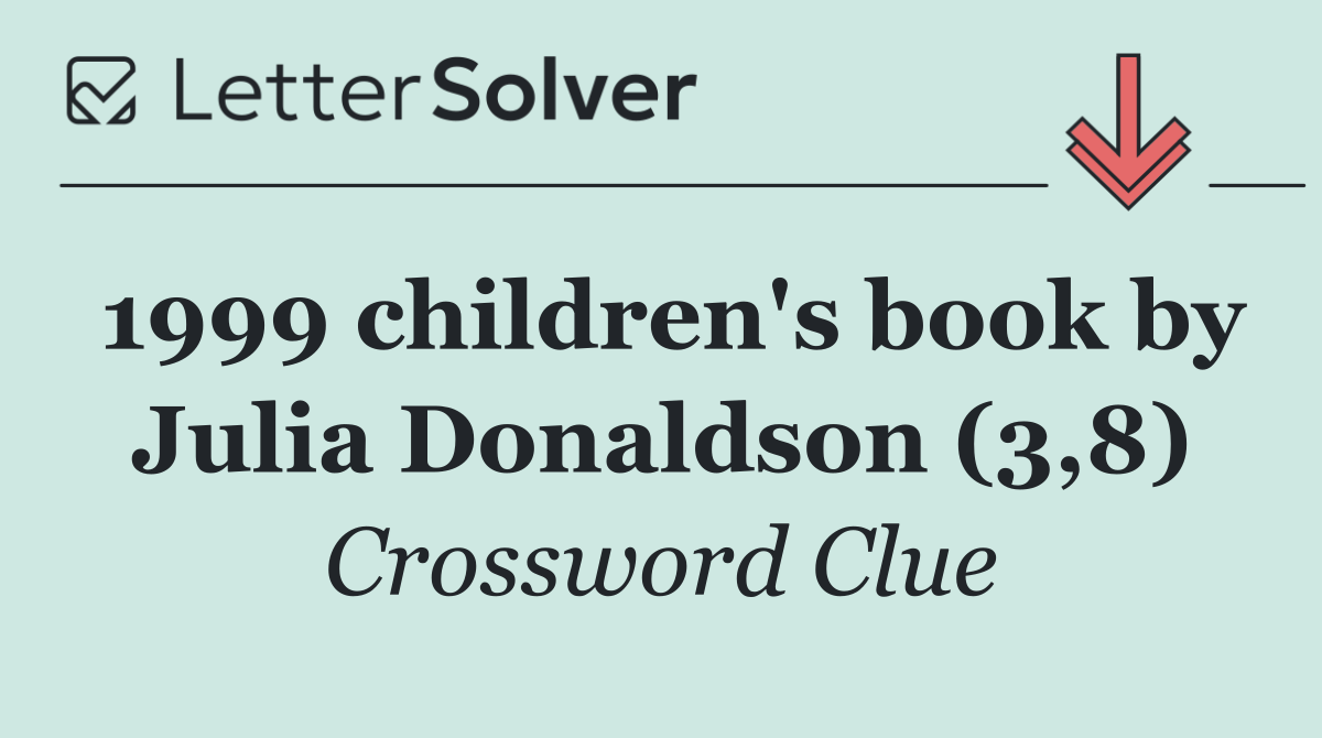 1999 children's book by Julia Donaldson (3,8)