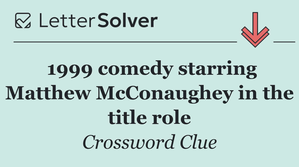 1999 comedy starring Matthew McConaughey in the title role