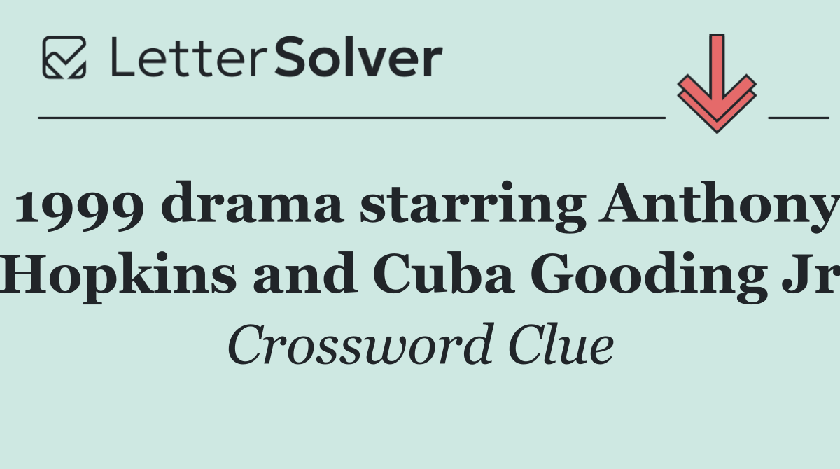 1999 drama starring Anthony Hopkins and Cuba Gooding Jr