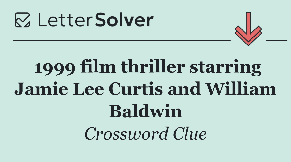 1999 film thriller starring Jamie Lee Curtis and William Baldwin
