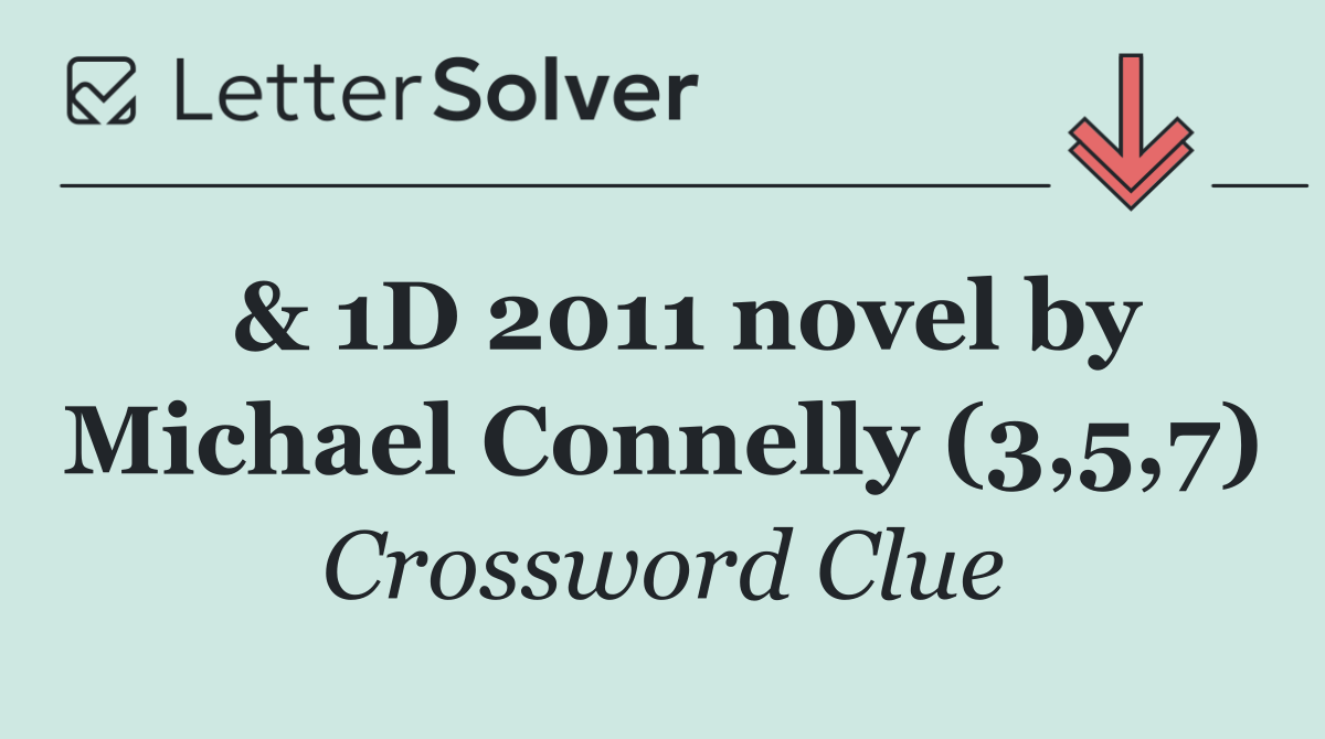  & 1D 2011 novel by Michael Connelly (3,5,7)