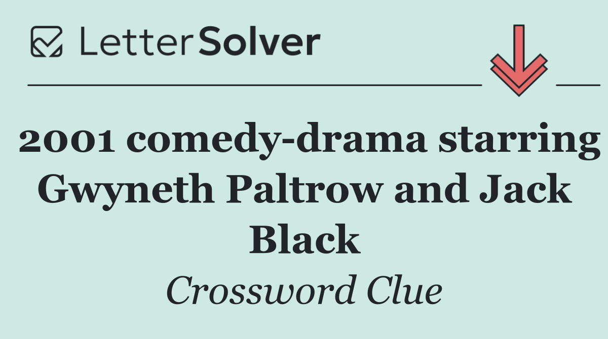 2001 comedy drama starring Gwyneth Paltrow and Jack Black