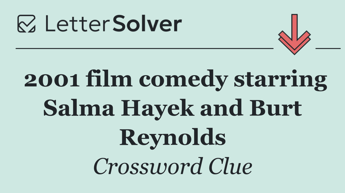 2001 film comedy starring Salma Hayek and Burt Reynolds