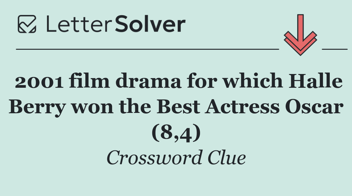 2001 film drama for which Halle Berry won the Best Actress Oscar (8,4)