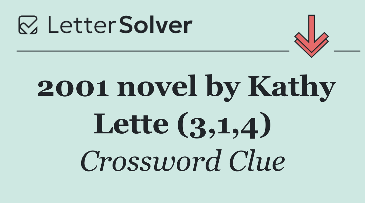 2001 novel by Kathy Lette (3,1,4)