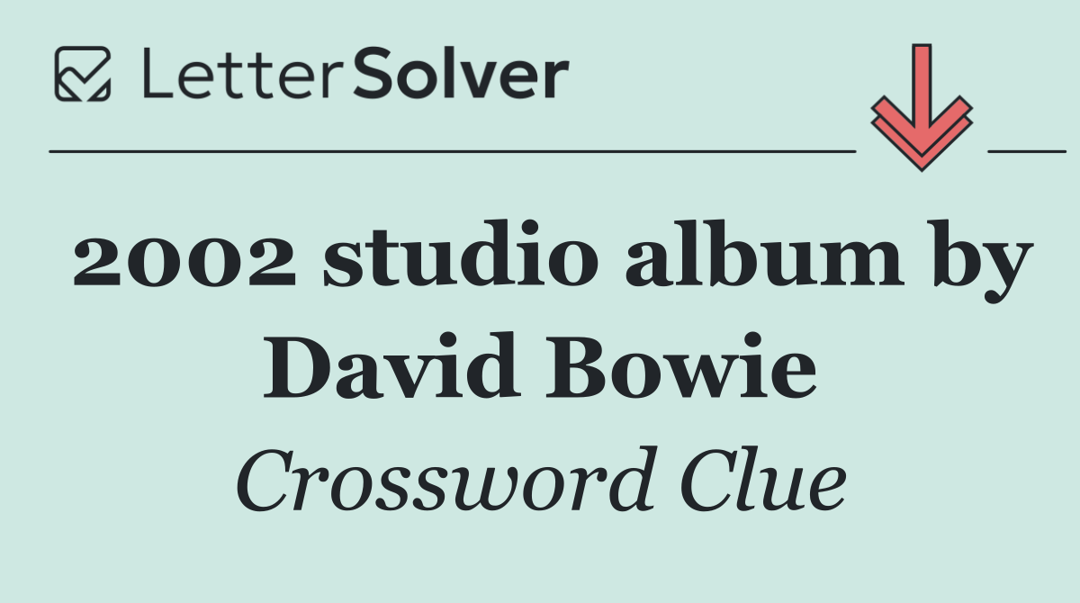 2002 studio album by David Bowie