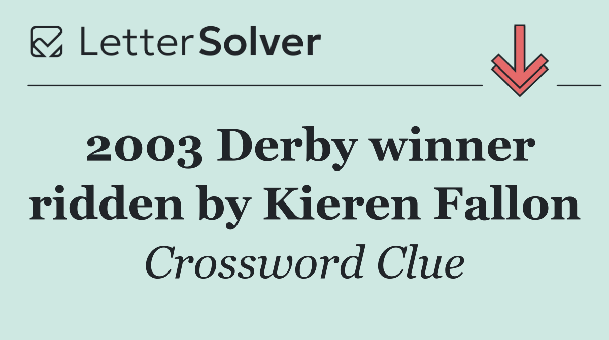 2003 Derby winner ridden by Kieren Fallon