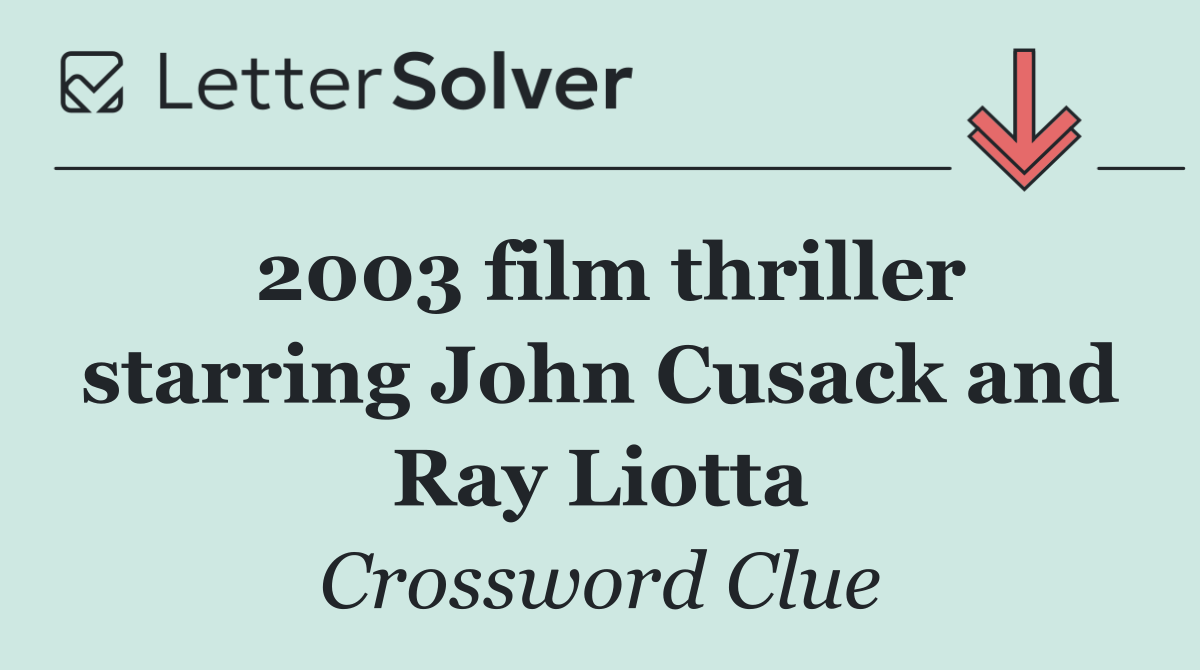 2003 film thriller starring John Cusack and Ray Liotta