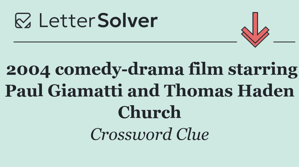 2004 comedy drama film starring Paul Giamatti and Thomas Haden Church