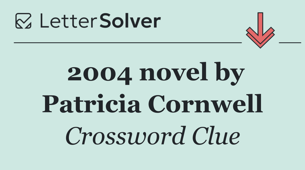 2004 novel by Patricia Cornwell